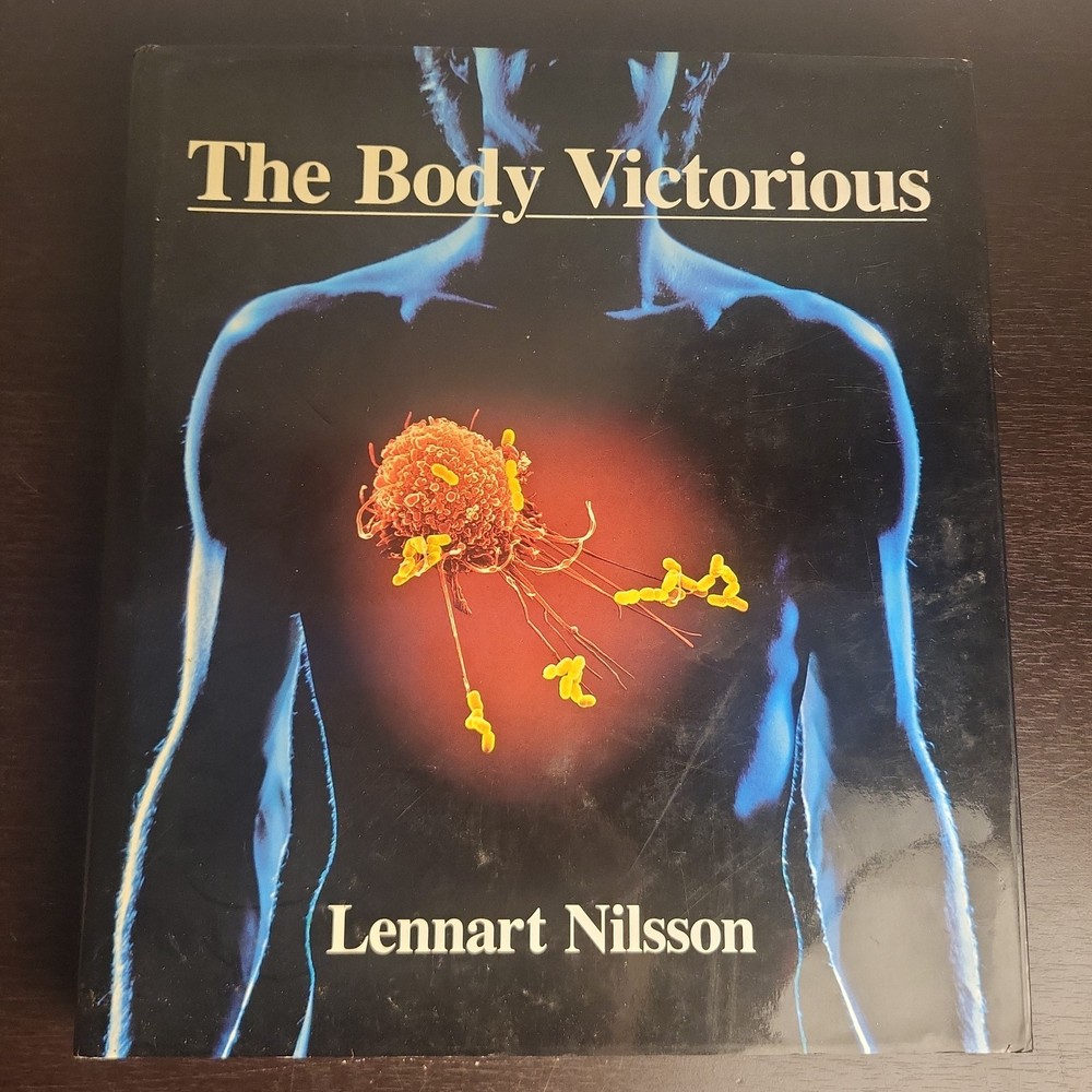 The Body Victorious THE ILLUSTRATED STORY OF OUR IMMUNE By Lennart Nilsson, Used