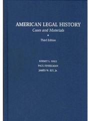 AMERICAN LEGAL HISTORY: CASES AND MATERIALS By Kermit L. Hall & Paul Finkelman