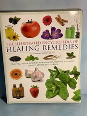 Illustrated Encyclopedia of Healing Remedies, Norman Shealy, MD PhD (Editor),
