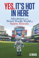 Yes, It’s Hot in Here: Adventures in the Weird, – hardcover, Aj Mass, 162336003X