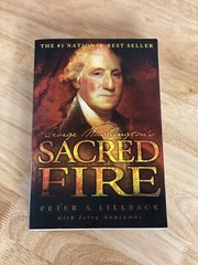 George Washington’s Sacred Fire Peter A. Lillback With Jerry Newcombe FE 2006