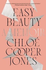 Easy Beauty : A Memoir Hardcover Chloé Cooper Jones