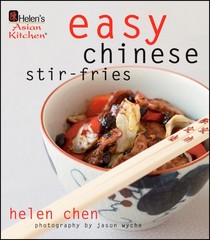 Helen’s Asian Kitchen: Easy Chinese Stir-Fries