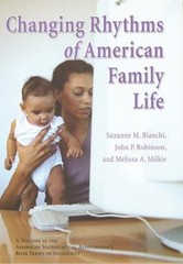 Changing Rhythms of American Family Life (Rose Series in Sociology) Bianchi, Su