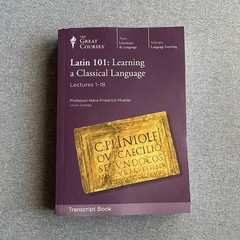 Latin 101: Learning a Classical Language Lectures 1-18 Paperback
