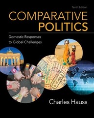 Comparative Politics: Domestic Responses to Global Challenges by Charles Hauss (