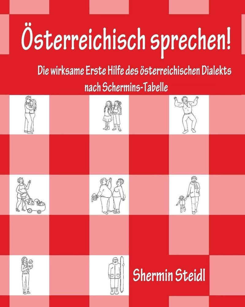 sterreichisch sprechen!: Die wirksame Erste Hilfe des ?sterreichischen Dialekts