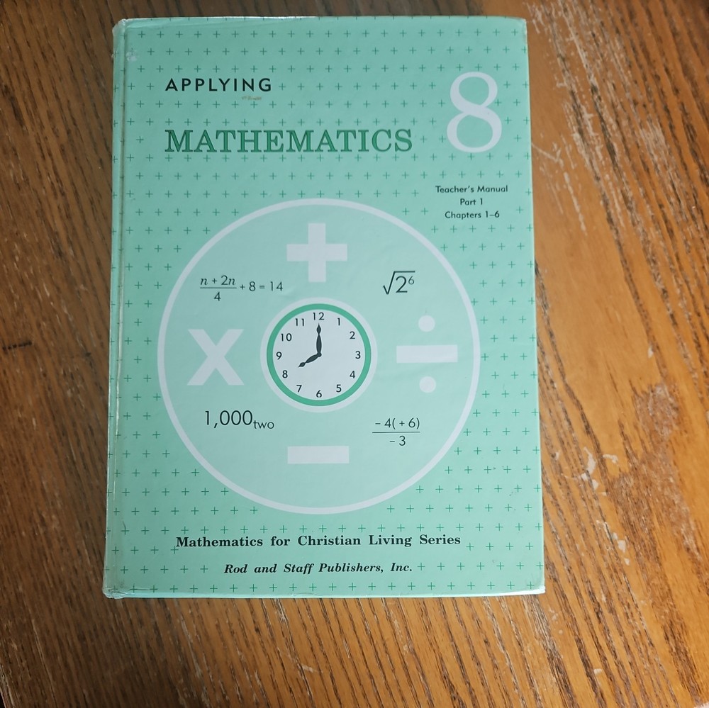 Applying Mathematics Grade 8 Math – Hardcover, by Rod and Staff – Part 1