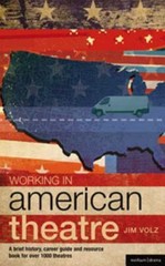 Working in American Theatre: A Brief History, Career Guide and Resource Book…
