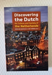 Discovering the Dutch: On Culture and Society of the Netherlands by Besamusca