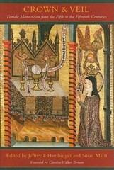 Crown and Veil : Female Monasticism from the Fifth to the Fifteenth Centuries by