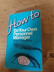How To Be Your Own Personnel Manager Peter Humphrey