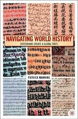 Navigating World History: Historians Create a Global Past – VERY GOOD