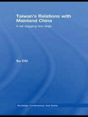Taiwan’s Relations With Mainland China : A Tail Wagging Two Dogs, Paperback b…