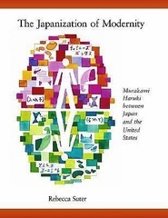 The Japanization of Modernity: Murakami Haruki Between Japan and the United…