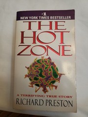 The Hot Zone: Richard Preston. Anchor Books Paperback. 1995