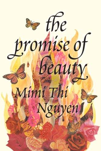 The Promise of Beauty by Mimi Thi Nguyen: New