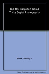 Digital Photography: Top 100 Simplified Tips & Tricks – paperback Georges, G…