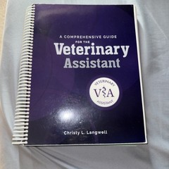 A Comprehensive Guide For The Veterinary Assistant: by Christy L Langwell