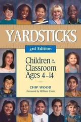 Yardsticks : Children in the Classroom Ages 4-14 by Chip Wood (2007, Trade…