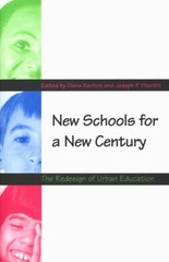 New Schools For A New Century: The Redesign Of Urban Education