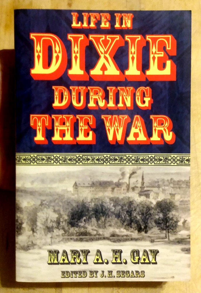 Life in Dixie During the War by Mary Gay-Mercer University Press 2001 Reprint