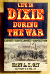 Life in Dixie During the War by Mary Gay-Mercer University Press 2001 Reprint