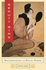 Beauty Bias : Discrimination and Social Power Hardcover Bonnie Be