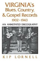 Virginia’s Blues, Country, and Gospel Records, 1902-1943: An Annotated Disc…