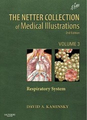 The Netter Collection of Medical Illustrations: Respiratory System, Kaminsky MD,