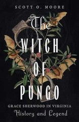 The Witch of Pungo: Grace Sherwood in – Paperback, by Moore Scott O. – Very Good
