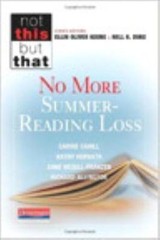 Not This, but That Ser.: No More Summer-Reading Loss by Anne McGill-Franzen, …