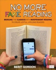 No More Fake Reading: Merging the Classics With Independent Reading – VERY GOOD
