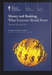 THE GREAT COURSES: Money & Banking: Business &Economics: Prof. Michael Salemi LN