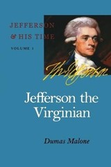 Jefferson the Virginian: Volume 1 by Dumas Malone: New