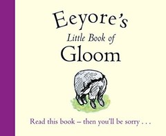 Winnie-the-Pooh: Eeyore’s Little Book of Gloom (Wisdom of Pooh) by Milne, A. A.