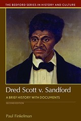 DRED SCOTT V. SANDFORD: A BRIEF HISTORY WITH DOCUMENTS By Paul Finkelman **NEW**
