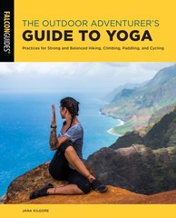 The Outdoor Adventurer’s Guide to Yoga: Practices for Strong and Balanced Hi…