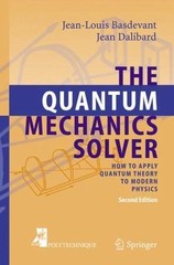 The Quantum Mechanics Solver: How To Apply Quantum Theory To Modern Physics