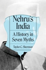 Taylor C. Sherman Nehru’s India (Paperback)