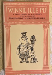 WINNIE ILLE PU A LATIN VERSION OF A. A. MILNE’S ‘WINNIE-THE-POOH’