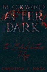 Blackwood After Dark: The Black Family Trilogy by Christina C. Jones Paperback B