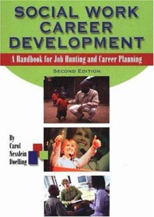 Social Work Career Development : A Handbook for Job Hunting and C