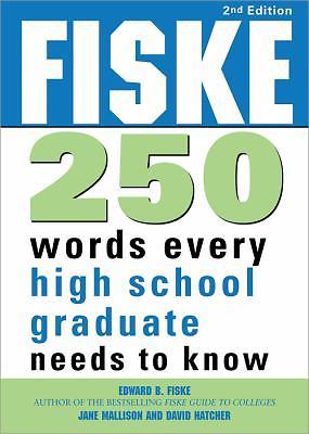 Fiske 250 Words Every High School Graduat- 1402260814, paperback, Edward B Fiske