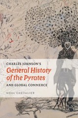 Charles Johnson’s “General History of the Pyrates” and Global Commerce (Transits