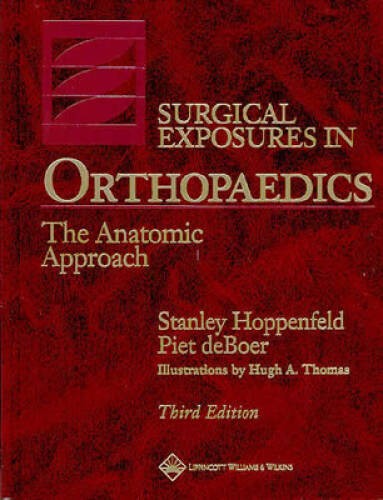 Surgical Exposures in Orthopaedics: The Anatomic Approach – Hardcover – GOOD