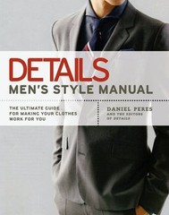 Details Men’s Style Manual : The Ultimate Guide for Making Your C