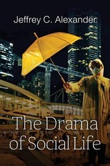 Jeffrey C. Alexander The Drama of Social Life (Paperback) (UK IMPORT)