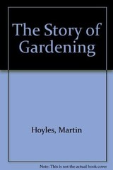 The Story of Gardening by Hoyles, Martin Paperback / softback Book The Fast Free