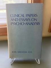 CLINICAL PAPERS AND ESSAYS ON PSYCHO-ANALYSIS /by Karl Abraham/1st edition 1955